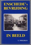 T Wiegman - Enschede's bevrijding in beeld
