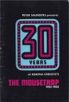 Tickner, Martin & Robert Clarke (ed.). - Peter Saunders presents 30 years of Agatha Cristie's The Mousetrap 1952-1982.