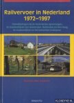 Ockeloen, Max - Railvervoer in Nederland 1972-1997: ontwikkelingen bij de Nederlandse Spoorwegen, de trambedrijven van Amsterdam, Rotterdam en Den Haag, de museumlijnen en het industrieel smalspoor