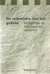 Hoekema , Alle e.a. (red.) - De reikwijdte van het geduld. Wijsgerige en theologische opstellen. Aangeboden aan Auke de Jong bij zijn afscheid als hoogleraar