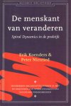 Koenders, Erik & Peter Nientied - De menskant van veranderen. Spiral dynamics in de praktijk Koenders, Erik & Peter Nientied - De menskant van veranderen. Spiral dynamics in de praktijk