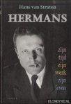 STRATEN, HANS VAN - Hermans. Zijn tijd - zijn werk - zijn leven.