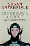 Susan Greenfield - Tomorrow's People How 21st-century technology is changing the way we think and feel