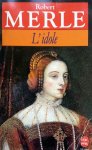 Merle, Robert - L'idole (FRANSTALIG)