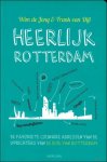 Wim de Jong Frank van Dijl - Heerlijk Rotterdam :  de favoriete culinaire adressen van de oprichters van De Buik van Rotterdam
