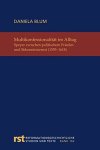 Blum, Daniela - Multikonfessionalität im Alltag. Speyer zwischen politischem Frieden und Bekenntnisernst (1555-1618) (Reformationsgeschichtliche Studien und Texte, RST Band 162)
