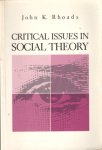 Rhoads, John K. - Critical Issues in Social Theory
