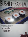 diverse auteurs - Sushi & sashimi. De geheimen van de sushichef als handleiding voor creatief koken
