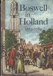Boswell - Boswell in Holland, 1763-1764: Including His Correspondence with Belle de Zuylen (Zelide). ; Edited by Frederick A. Pottle