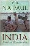 Naipul, V. S. - India: A Million Mutinies Now