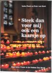 Platel, Ineke en Zoest, Peter van;  Illustrator : Wever en Zoest - Steek dan voor mij ook een kaarsje op Onze lieve Vrouw in het bisdom Den Bosch