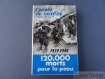 Porthault, Pierre. - L'arméé du sacrifice. 1939-1940. 120.000 morts pour la peau.