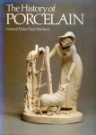 General Editor Paul Atterbury - The History of Porcelain