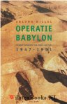 Hillel, Shlomo - Operatie Babylon, illegale emigratie van Joden uit Irak 1947-1951.