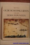 Putman, Robert. - Oude scheepskaarten en hun makers: hoogtepunten uit vijf eeuwen cartografie.