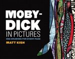 Kish, Matt - Moby-Dick in Pictures One Drawing for Every Page