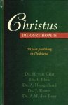 Gilst, Ds. H. van - Christus Die onze Hope is Gilst, Ds. H. van - Christus Die onze Hope is