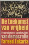 Fareed Zakaria - De toekomst van vrijheid de paradoxen en schaduwzijden van democratie