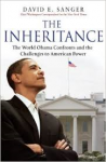 Sanger, David E. - THE INHERITANCE - The World Obama Confronts and the Challenges to American Power