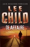 Lee Child - De affaire Een Jack Reacher thriller