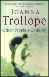 Trollope, Joanna - OTHER PEOPLE'S CHILDREN Trollope, Joanna - OTHER PEOPLE'S CHILDREN