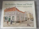  - Alte krefelder Häuser und winkel, zeichnungen und Aquarelle von Agnes Kaiser aus den Jahren 1905-1919
