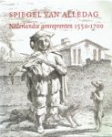 Eddy de jongh & Ger Luijten: - Spiegel van Alledag: Nederlandse genreprenten 1550-1700.