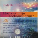 Judi Hall, Dawn Henderson - Hoe ziet mijn toekomst eruit?