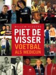 WILLEM VISSERS - Piet de Visser -Voetbal als medicijn