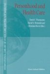 David C. Thomasma, David N. Weisstub, Christian Hervé - Personhood and Health Care
