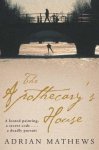 Adrian Mathews - The Apothecary's House