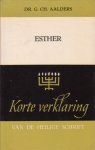 Aalders, Dr. G.Ch. - Korte Verklaring der Heilige Schrift. Het boek Esther