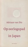 Dis (Bergen aan Zee, 16 December 1946), Adriaan van - Op oorlogspad in Japan - Als scholier correspondeerde Adriaan van Dis met twee Japanse meisjes: uit nieuwsgierigheid en als daad van verzet tegen zijn uit Indië afkomstige familieleden die hem voor zijn gevoel buiten hun oorlog sloten.