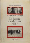 Alexander Dallin - La Russie sous la botte nazie