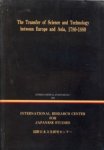 YAMADA, KEIJJI - The transfer of Science and Technology between Europe and Asia, 1780 - 1880. The Second Conference on the Transfer of Science and Technology between Europe and Asia since Vasco da Gama (1498 - 1998)
