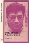 Strauss, Botho. - Niemand Anders.