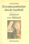 zonder auteur - Er is niets poëtischer dan de waarheid. Schrijvers over Multatuli