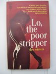 Winters, Dee - Lo, the poor stripper.