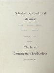 Marck, Jan van der. - De hedendaagse boekband als kunst / The art of contemporary boekbinding. Marck, Jan van der. - De hedendaagse boekband als kunst / The art of contemporary boekbinding.
