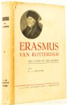 ERASMUS, DESIDERIUS, WACHTERS, H.J.J. - Erasmus van Rotterdam. Zijn leven en zijn werken.
