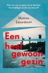 Mattias Edvardsson - Een heel gewoon gezin