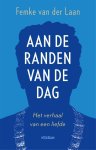 Femke van der Laan - Aan de randen van de dag Het verhaal van een liefde