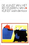 W. Moor - Kunst Van Het Recenseren Van Kunst
