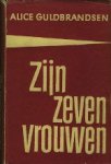 Guldbrandsen, Alice. - Zijn zeven vrouwen. Guldbrandsen, Alice. - Zijn zeven vrouwen.