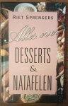 R. Sprengers - Alles over desserts & natafelen / Alles over