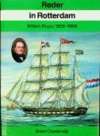 Oosterwijk, Bram - Reder in Rotterdam Willem Ruys (1809-1889)
