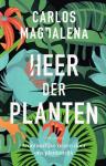 Magdalena, Carlos (ds1364) - Heer der planten . Avontuurlijke reizen door ons plantenrijk