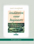 Jack Kornfield - Mediteren voor beginners Eenvoudige meditatietechnieken voor de westerse mens