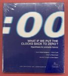 TASMA-ANARGYROS, SOPHIE; FREDERIC LOEB, GERARD LAI - What If We Put the Clocks Back to Zero: Hypotheses for Probable Futures.