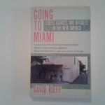 Rieff, David - Going to Miami ; Exiles, Tourists, and Refugees In the New America